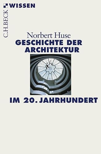 Geschichte der Architektur im 20. Jahrhundert: Originalausgabe (Beck'sche Reihe) von Beck C. H.